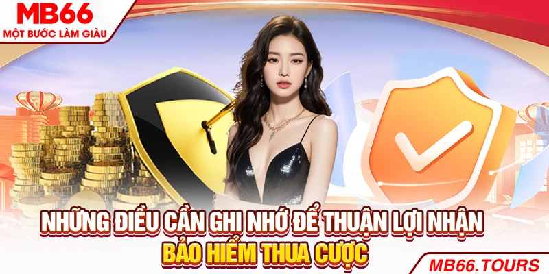 Những điều cần ghi nhớ để thuận lợi nhận bảo hiểm thua cược Những điều cần ghi nhớ để thuận lợi nhận bảo hiểm thua cược