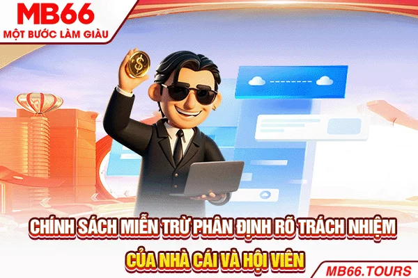 Chính sách miễn trừ phân định rõ trách nhiệm của nhà cái và hội viên Chính sách miễn trừ phân định rõ trách nhiệm của nhà cái và hội viên